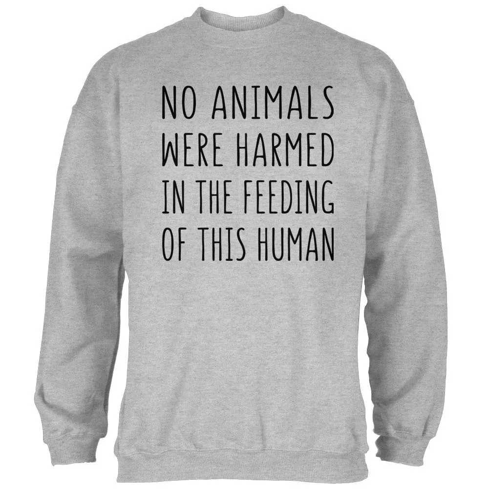 Activist No Animals Were Harmed in the Feeding of this Human Mens Sweatshirt